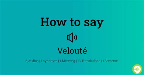 How to pronounce VELOUTÉ .